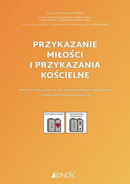 PRZYKAZANIE MIŁOŚCI I PRZYKAZANIA KOŚCIELNE Praca zbiorowa