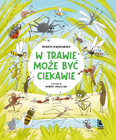 W trawie może być ciekawie Renata Piątkowska Literatura Twarda 3+