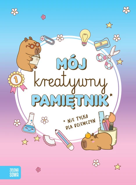 Mój kreatywny pamiętnik Praca zbiorowa – inspiracje dla dzieci