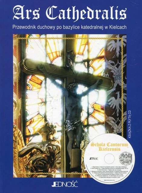 Ars Cathedralis – przewodnik duchowy po bazylice katedralnej w Kielcach z płytą CD
