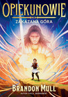 Zakazana góra. Opiekunowie. Tom 1 Brandon Mull