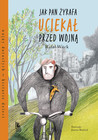 Jak pan Żyrafa uciekał przed wojną. Prawdziwa historia – Rafał Witek (Oprawa twarda)
