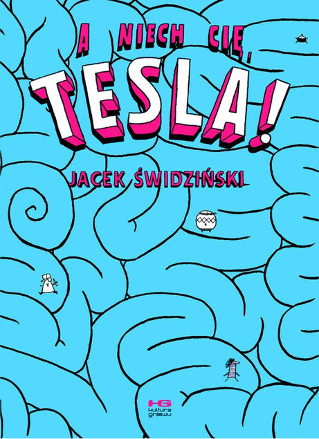 A niech cię, Tesla! Jacek Świdziński