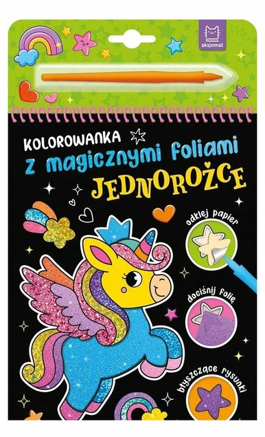 KOLOROWANKA Z MAGICZNYMI FOLIAMI. JEDNOROŻCE - ANNA PODGÓRSKA [KSIĄŻKA]_1