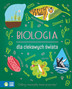BIOLOGIA Dla Ciekawych Świata Laura Baker 9+ Zielona Sowa