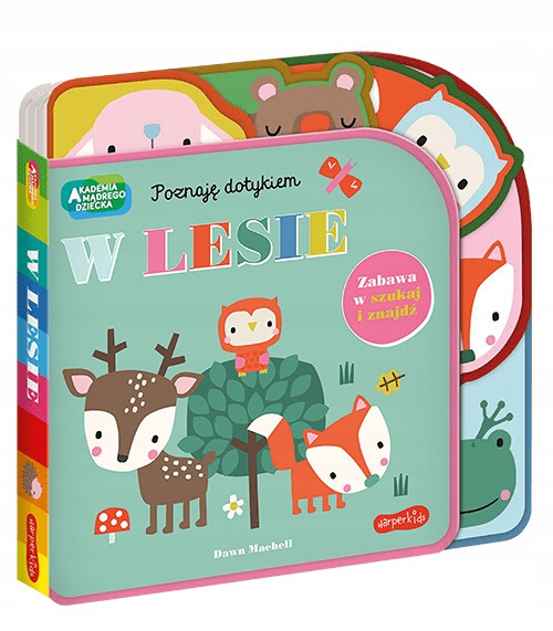 W lesie. Akademia Mądrego Dziecka. Poznaję dotykiem. Zabawa w szukaj i znajdź Becky Weerasekera