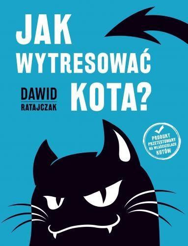 JAK WYTRESOWAĆ KOTA? Dawid Ratajczak SKRZAT