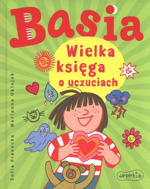 Basia Wielka księga o uczuciach Marianna Oklejak, Zofia Stanecka