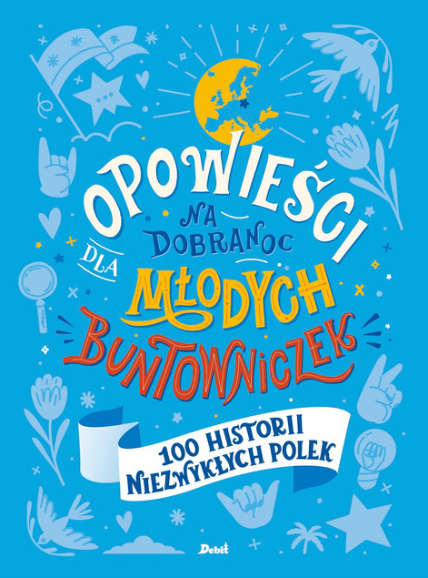 Opowieści na dobranoc dla młodych buntowniczek 100 historii niezwykłych Polek Sylwia Chutnik