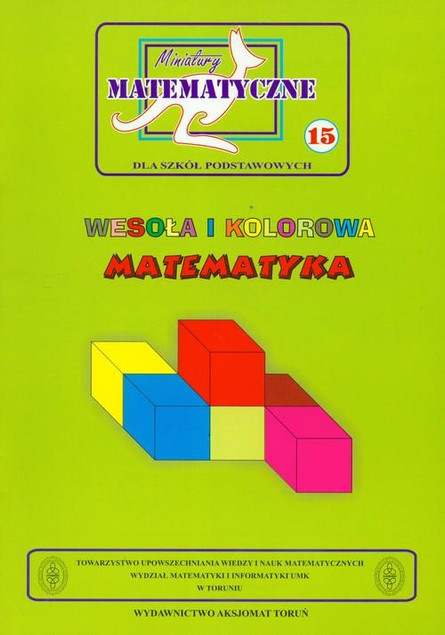 Miniatury Matematyczne 15 Wesoła Kolorowa Matematyka Kangur Aksjomat