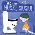 Pola mówi: muszę siusiu! Irene Marienborg