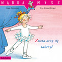 Mądra Mysz. Zuzia uczy się tańczyć Liane Schneider