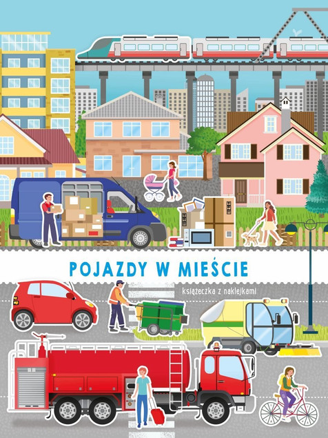 Pojazdy w mieście. Pojazdy z naklejkami Naklejki Praca zbiorowa