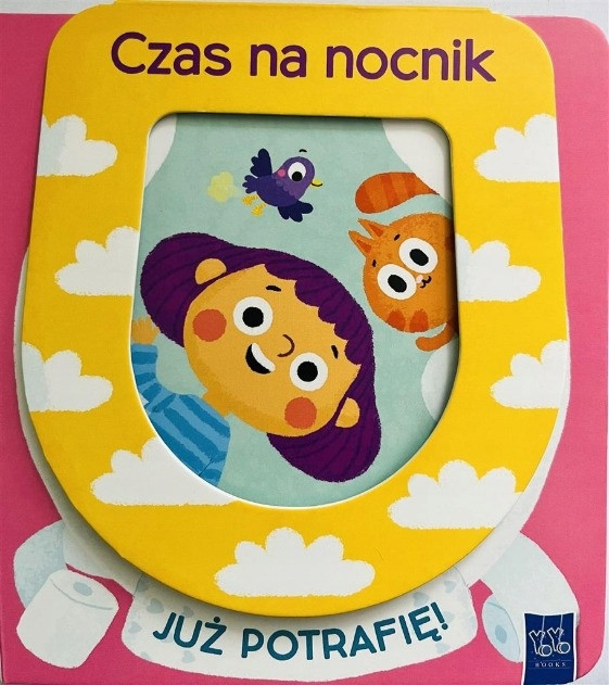 Już potrafię. Czas na nocnik Praca zbiorowa