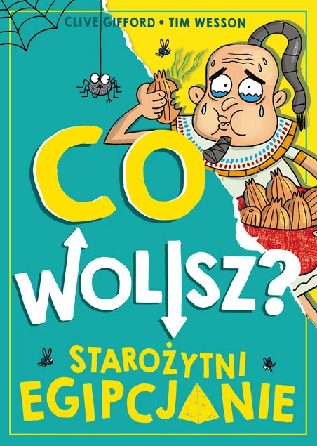 Co wolisz? Starożytni Egipcjanie Clive Gifford