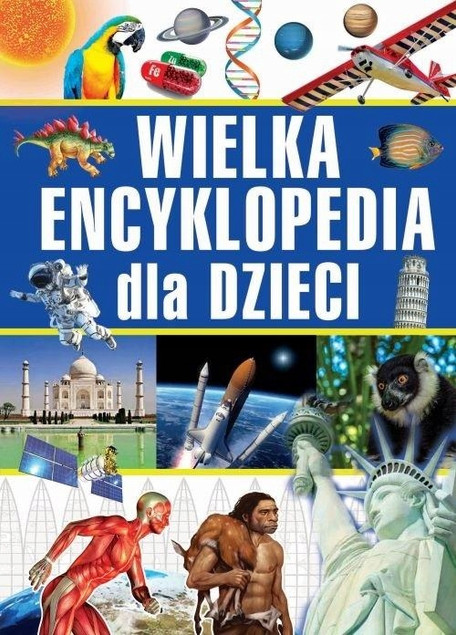 Wielka encyklopedia dla dzieci Praca zbiorowa