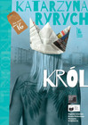 Książka Król – Katarzyna Ryrych. Powieść o sile przyjaźni