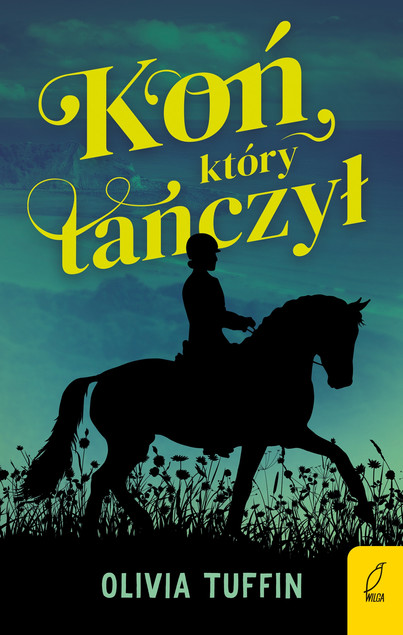 KOŃ KTÓRY TAŃCZYŁ OLIVIA TUFFIN
