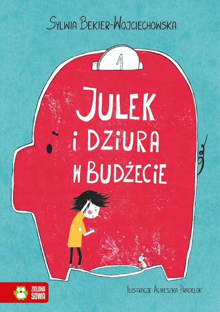 <p>"Julek i dziura w budżecie" Sylwia Bekier-Wojciechowska - Książka Finanse dla Dzieci</p>