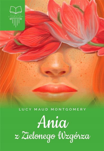 Ania z Zielonego Wzgórza Lucy Maud Montgomery Lektura Twarda Oprawa SBM