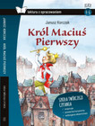 Król Maciuś Pierwszy Lektura z Opracowaniem Janusz Korczak
