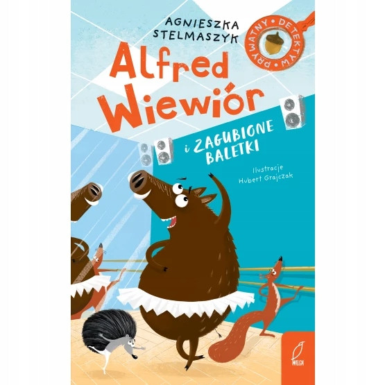 Alfred Wiewiór i Zagubione Baletki WILGA Agnieszka Stelmaszyk