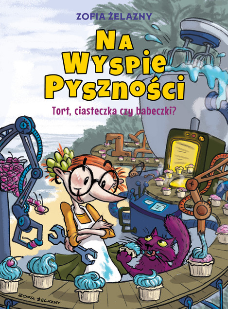 Na Wyspie Pyszności Tom 1 Tort ciasteczka czy babeczki Zofia Żelazny
