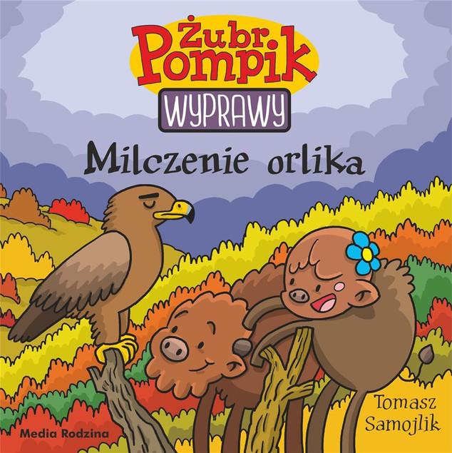 Żubr Pompik. Wyprawy. Tom 18 Milczenie orlika Tomasz Samojlik