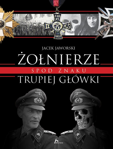Żołnierze spod znaku trupiej główki Jacek Jaworski