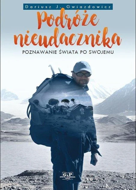 Podróże nieudacznika Dariusz Gwiazdowicz