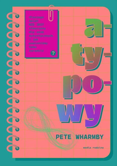 Atypowy. Dlaczego świat nie jest stworzony dla osób autystycznych i jak powinniśmy temu zaradzić