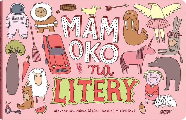 Mam oko na litery Aleksandra Mizielińska, Daniel Mizieliński