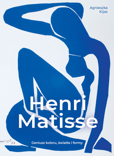 Henri Matisse: Geniusz Koloru, Światła i Formy. Album Agnieszki Kijas