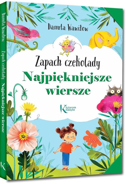 Najpiękniejsze Wiersze Zapach Czekolady Kolorowa Klasyka Danuta Wawiłow