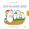 Przygody Gucia. Gucio ma własne zdanie Aurelie Chien Chow Chine