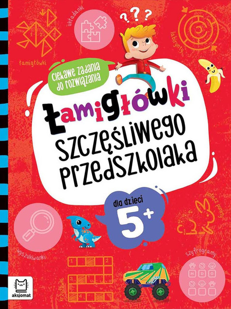 Łamigłówki Szczęśliwego Przedszkolaka Beata Karlik Aksjomat 5+ | Nauka Zabawa Rozwój