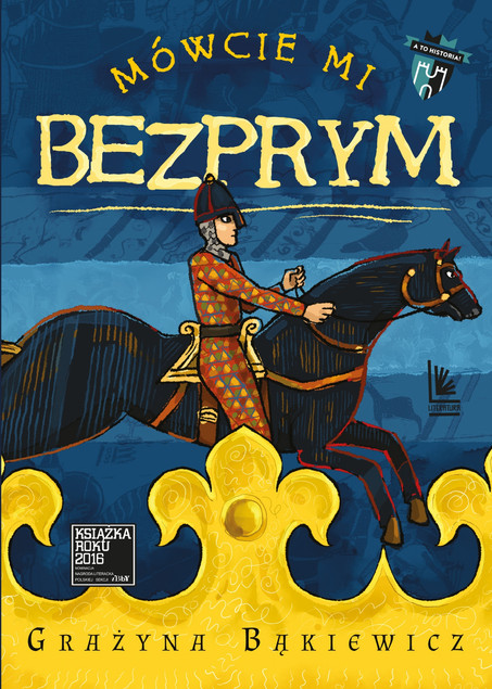Mówcie mi Bezprym Grażyna Bąkiewicz Powieść Historyczna Twarda