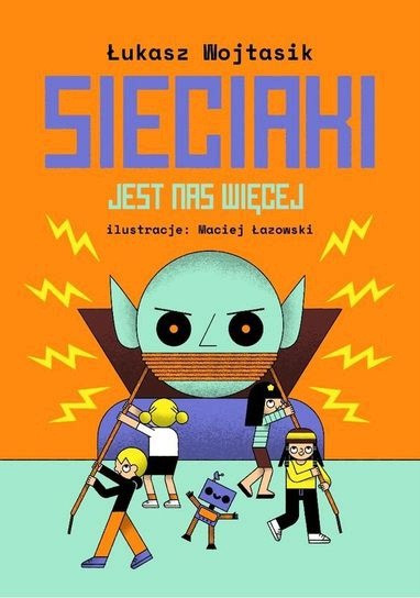 Jest nas więcej. Sieciaki Łukasz Wojtasik