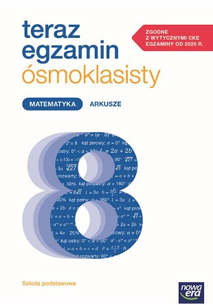 Teraz Egzamin Ósmoklasisty Matematyka Arkusze 2025-2027 + Repetytorium Nowa Era
