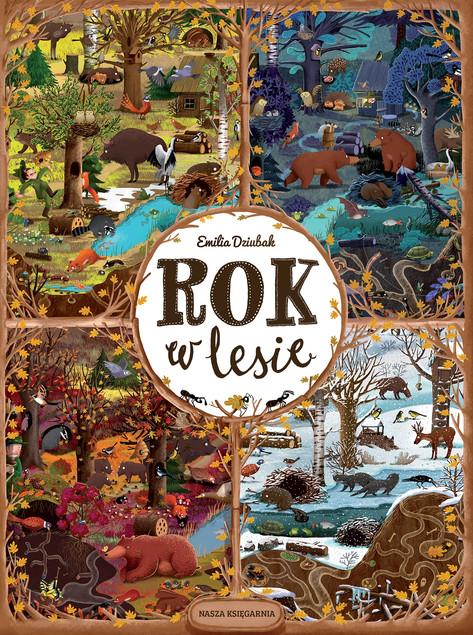 Rok W Lesie Książeczka Dla Dzieci Emilia Dziubak 0+ Nasza Księgarnia