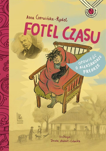 Fotel Czasu: Opowieść o Aleksandrze Fredrze - Anna Czerwińska-Rydel