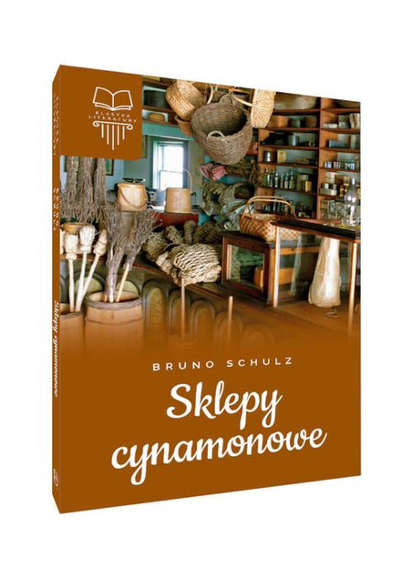 Sklepy Cynamonowe Bruno Schulz – Klasyka Literatury Polskiej z Ilustracjami