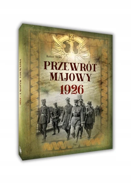 Przewrót majowy 1926 Robert Tocha - album historyczny