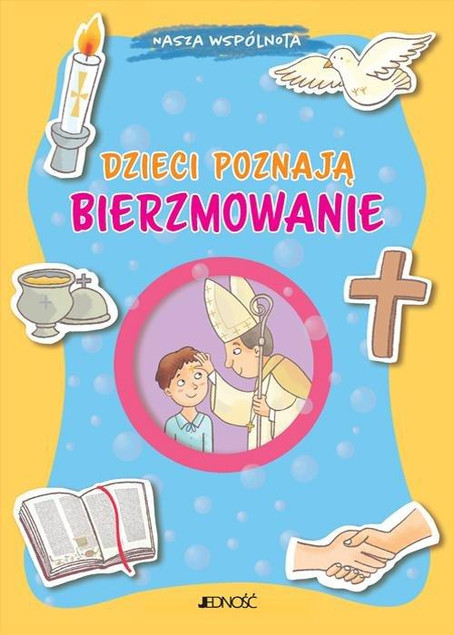 Dzieci poznają bierzmowanie. Nasza wspólnota Barbara Baffetti