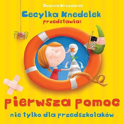 Pierwsza pomoc nie tylko dla przedszkolaków Joanna Krzyżanek