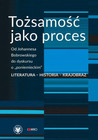 Tożsamość jako proces. Praca zbiorowa