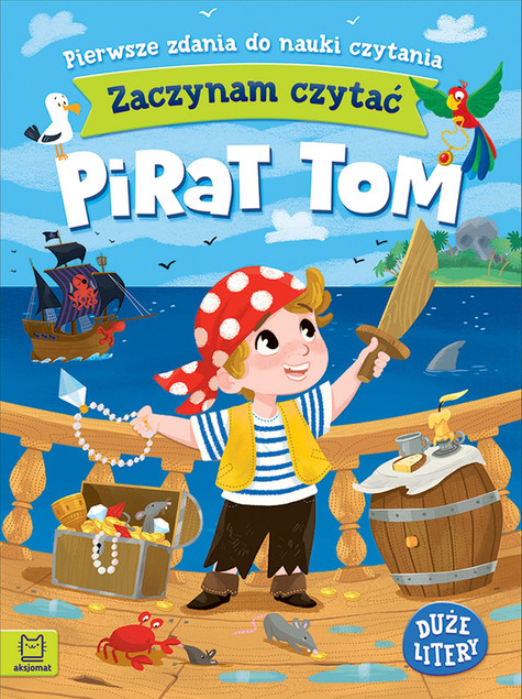 Zaczynam Czytać Duże Litery Pirat Tom – Agnieszka Bator