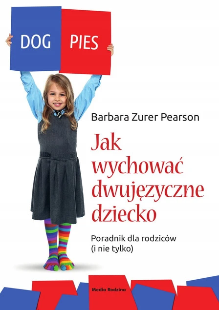 Okładka książki Jak wychować dziecko dwujęzyczne Barbara Zurer Pearson