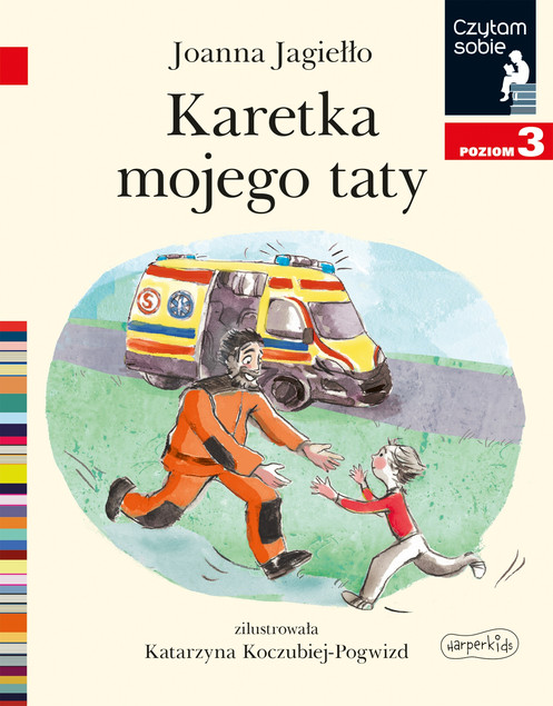 Karetka mojego taty. Czytam sobie. Poziom 3 Joanna Jagiełło