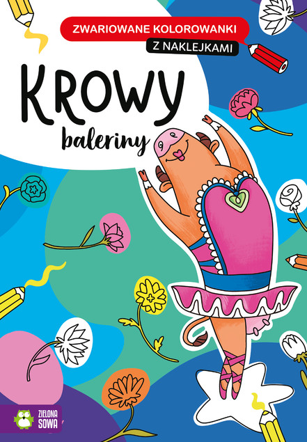 Krowy Baleriny. Zwariowane Kolorowanki z Brokatowymi Naklejkami